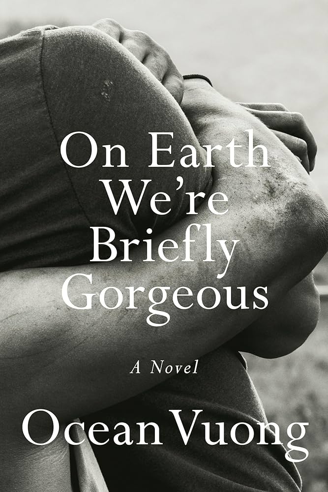12th August 2025 – On Earth We’re Briefly Gorgeous by Ocean&nbsp;Vuong