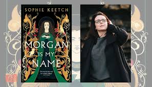 10 Feb 2026 – Morgan Is My Name – Sophie Keetch (Author in&nbsp;attendance)